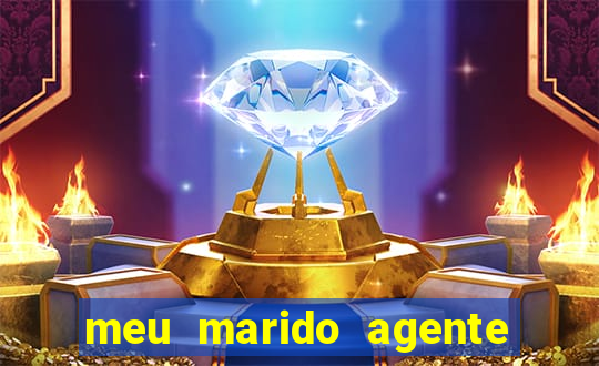 meu marido agente secreto completo dublado